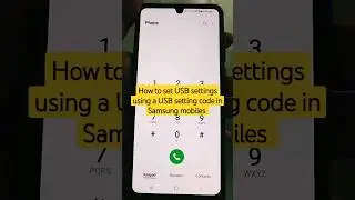How to set USB settings using a USB setting code in Samsung mobiles 