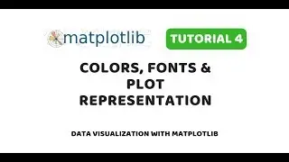 Matplotlib Tutorial 4 | Colors, Fonts & Plot Representations