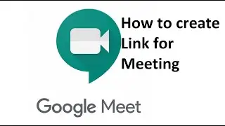 How To Create Google Meet Link | Share Link To Join Meeting