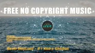 Kevin MacLeod - If I Had a Chicken (Free No Copyright Music)