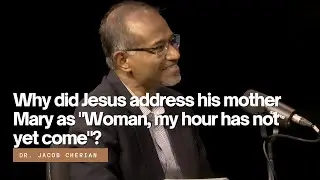 Why did Jesus address his mother Mary as 