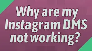 Why are my Instagram DMS not working?