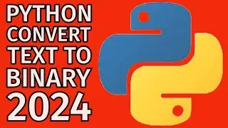 Python Project - Convert Text To Binary 2024