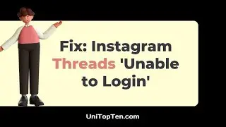 Fix: Instagram Threads 'Unable to Login' error