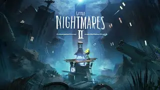 Little Nightmare 2 прохождение #2