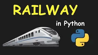 I CREATE RAILWAY MANAGEMENT SYSTEM USING PYTHON & LEARN PYTHON BY BUILDING SIMPLE PROJECTS