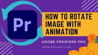 How To Rotate Image With Animation in Adobe Premiere Pro