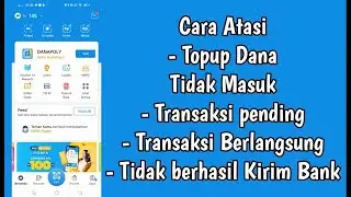 CARA ATASI TOPUP DANA TIDAK MASUK, DANA PENDING, TRANSAKSI TIDAK BERHASIL