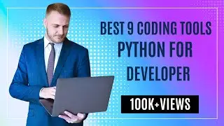 Top 9 Coding Tools Every Python Developer Should Use | Python for Beginners | Python