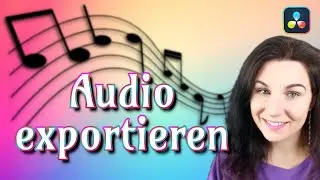 Wie du NUR das Audio in DaVinci exportieren kannst 😊 - Resolve 17 Tutorial [DEUTSCH]