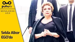 Menajerimi Ara 32. Bölüm - Selda Alkor EGO'da