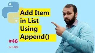 #46 Python Tutorial | Append List In Python  (HINDI)