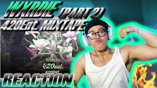 (REACTION) WXRDIE - 420ent. Mixtape (PART #2) | CÁC DEMO ĐÃ ĐƯỢC HOÀN THÀNH !