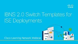 IBNS 2.0 Switch Templates for ISE Deployments