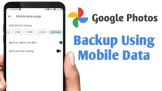 how to backup photos and videos using mobile data in google photos
