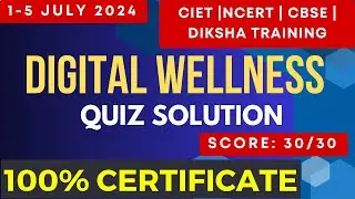 Digital Wellness Quiz Answer CIET NCERT Training Free Certificate Guaranteed | Diksha New Course