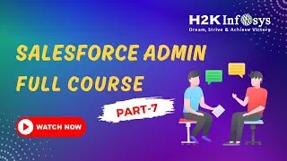 Advanced Salesforce Admin Class Part 7  H2KInfosys