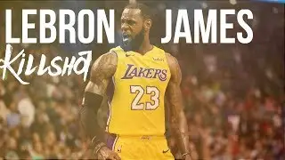 LeBron James Mix - Killshot Lakers Hype 2018