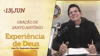 Experiência de Deus | 13-06-2020 | Oração de Santo Antônio 