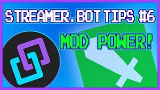 Give YOUR MODS better CONTROL of your Stream! | Streamer.bot Tips #6 - Mod Power!