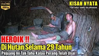 KISAH NYATA‼️ 29 TAHUN BERTAHAN HIDUP DI HUTAN, PEJUANG INI TIDAK TAU KALAU PERANG TELAH USAI