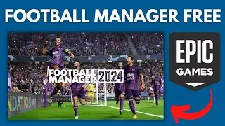 Football Manager 2024 Free On Epic Games | Football Manager 2024 Epic Games Free Games