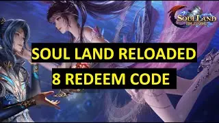 Soul Land Reloaded Redeem Code | Soul Land Giftcode | RedeemCode