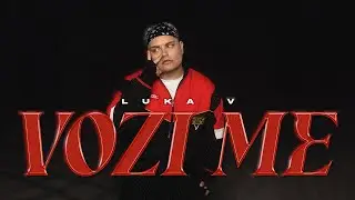 LUKA V - Vozi me (Official Video)