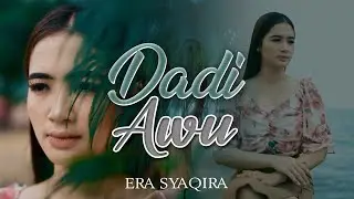 Era Syaqira - DADI AWU  (Official Music Video)
