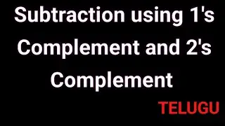 | Subtraction using 1's complement and 2's complement  with examples in Telugu | digital electronics