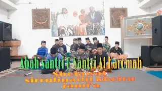 Abah Santri & Santri Al Karomah - sirrulinailil khoiru jami'a
