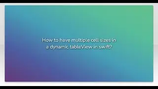 How to have multiple cell sizes in a dynamic tableView in swift?