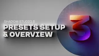 Shadow Studio 3 - Presets Setup & Overview
