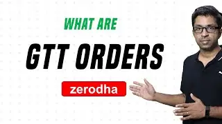 What are GTT Orders in Zerodha?