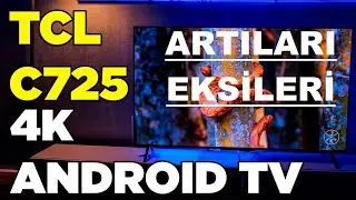 TCL 50 c725 Televizyon Artıları ve Eksileri KİMLER ALMALI - KİMLER ALMAMALI