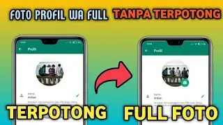 Cara Buat Foto Profil Wa Full Penuh Tanpa terpotong