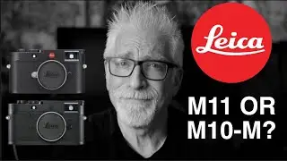 M11 or M10 Monochrom? A Definitive Answer.