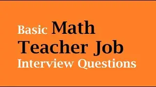 Basic Math Teacher Job Interview Questions