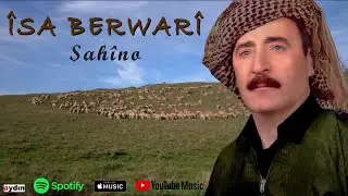 Îsa Berwarî - Şahîno