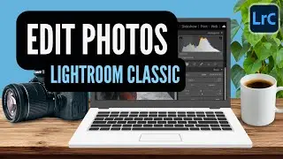 Adobe Lightroom Classic Tutorial for Beginners
