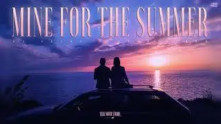 #212 Mine For The Summer (Official)