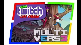 Raw Twitch Live Stream Showcase of What Lies in the Multiverse