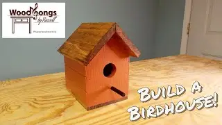 How to Build a Birdhouse | DIY Birdhouse