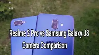 Realme 2 Pro vs Samsung Galaxy J8 Camera Comparison