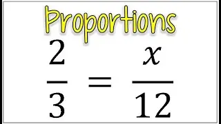 Two Methods to Solve a Proportion with an Unknown