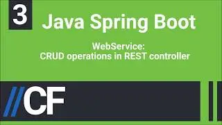 Java Spring Boot - Web Service 3: CRUD operations in RESTful controller - HTTP: GET/POST/PUT/DELETE