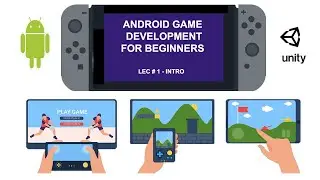 Android Game Development in Unity 3d Tutorial - 01 - Course Introduction - 2022