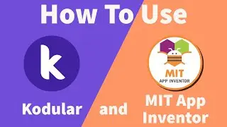 How To Use Kodular/MIT App Inventor