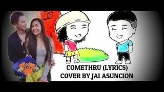 Comethru - Jai Asuncion / Clear Voice (Cover) With Lyrics | JaiGa