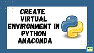 How to create virtual Environment in Python Anaconda | in Jupyter